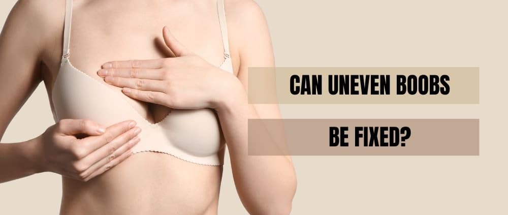 Can Uneven Boobs Be Fixed