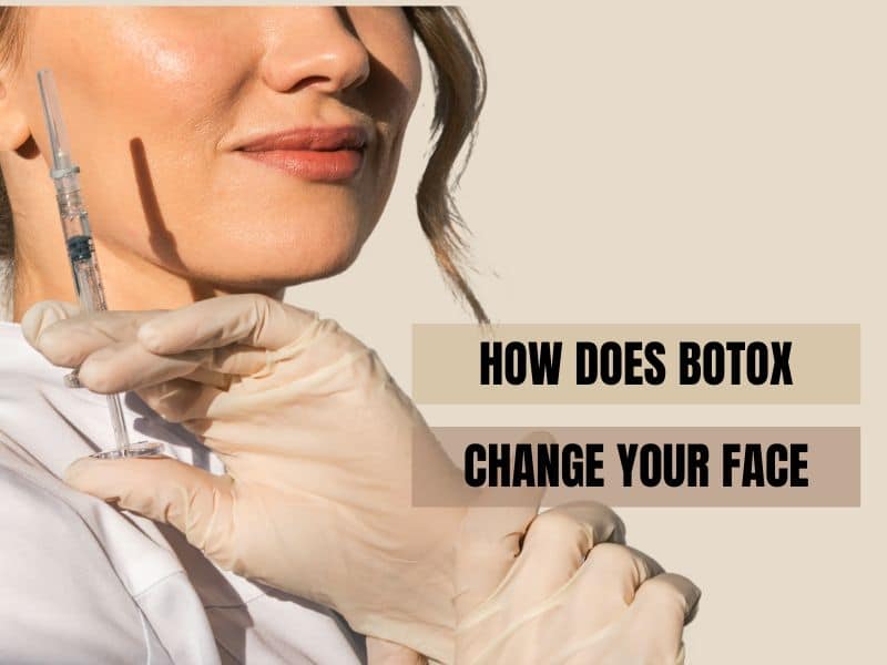 how does botox change your face