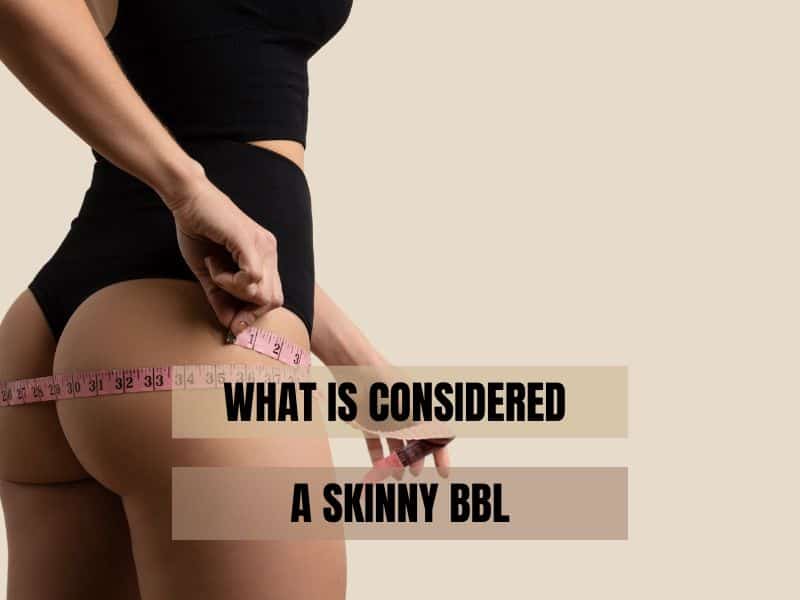 what is considered a skinny bbl